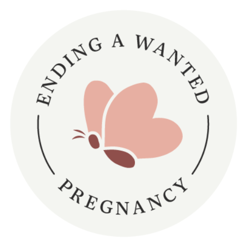 Ending a Wanted Pregnancy